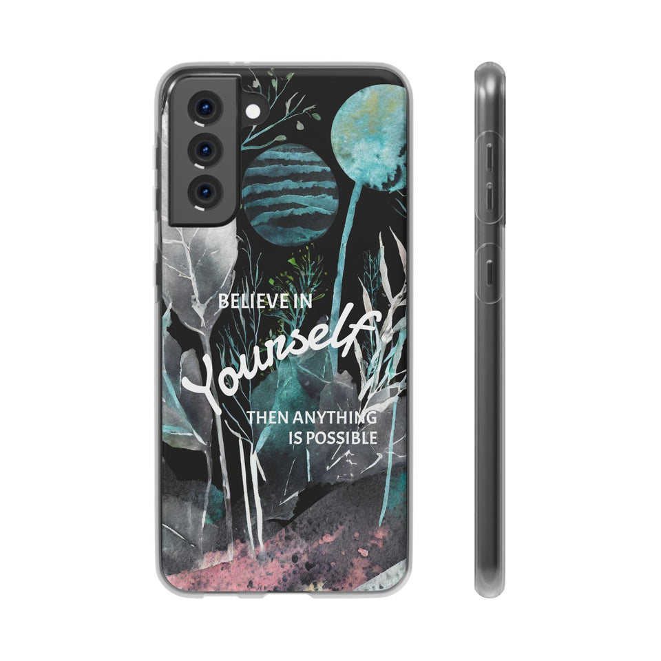 Believe in Yourself Flexi Phone Case