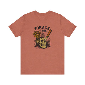 Forage or Die T-Shirt | Funny Foraging Shirt for Mushroom Hunters & Off-Trail Misfits