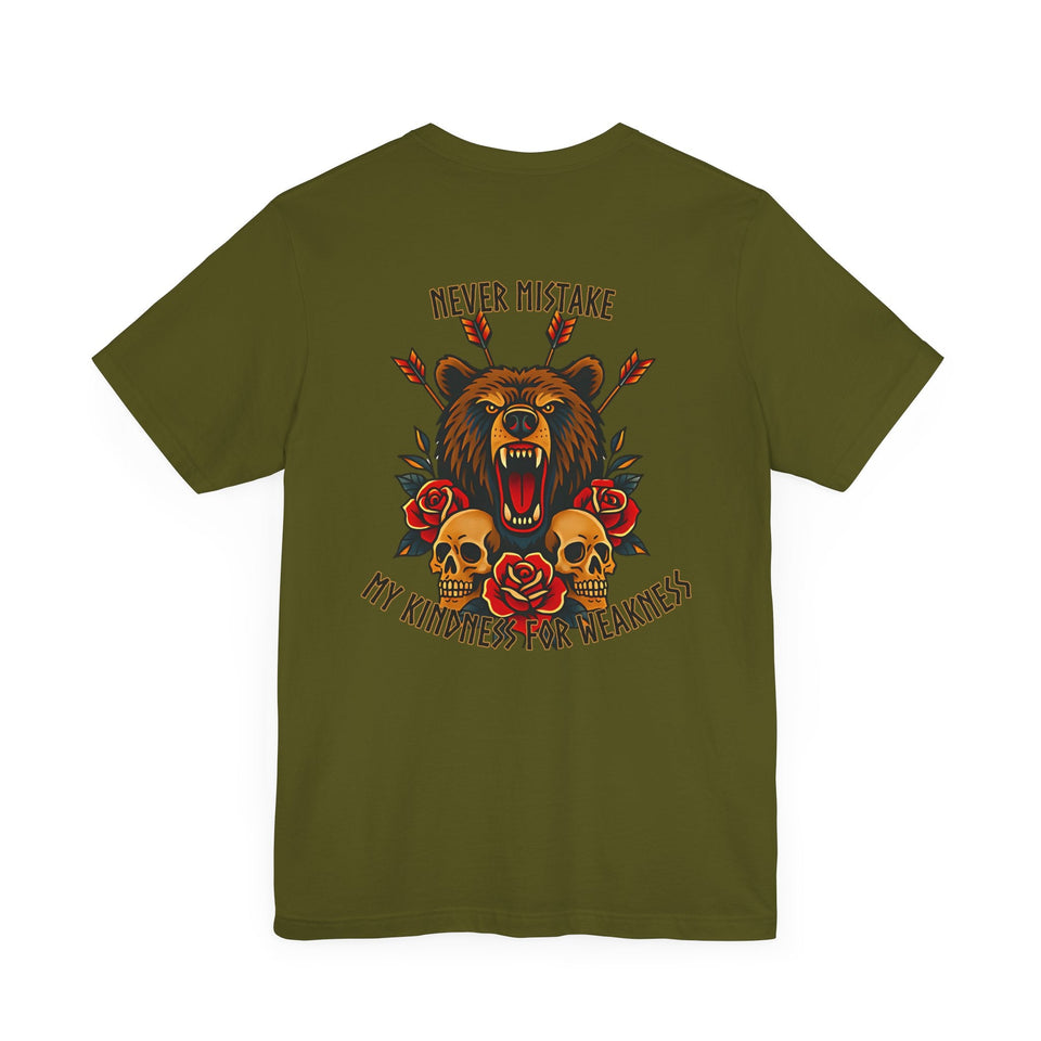 Never Mistake My Kindness For Weakness Tee