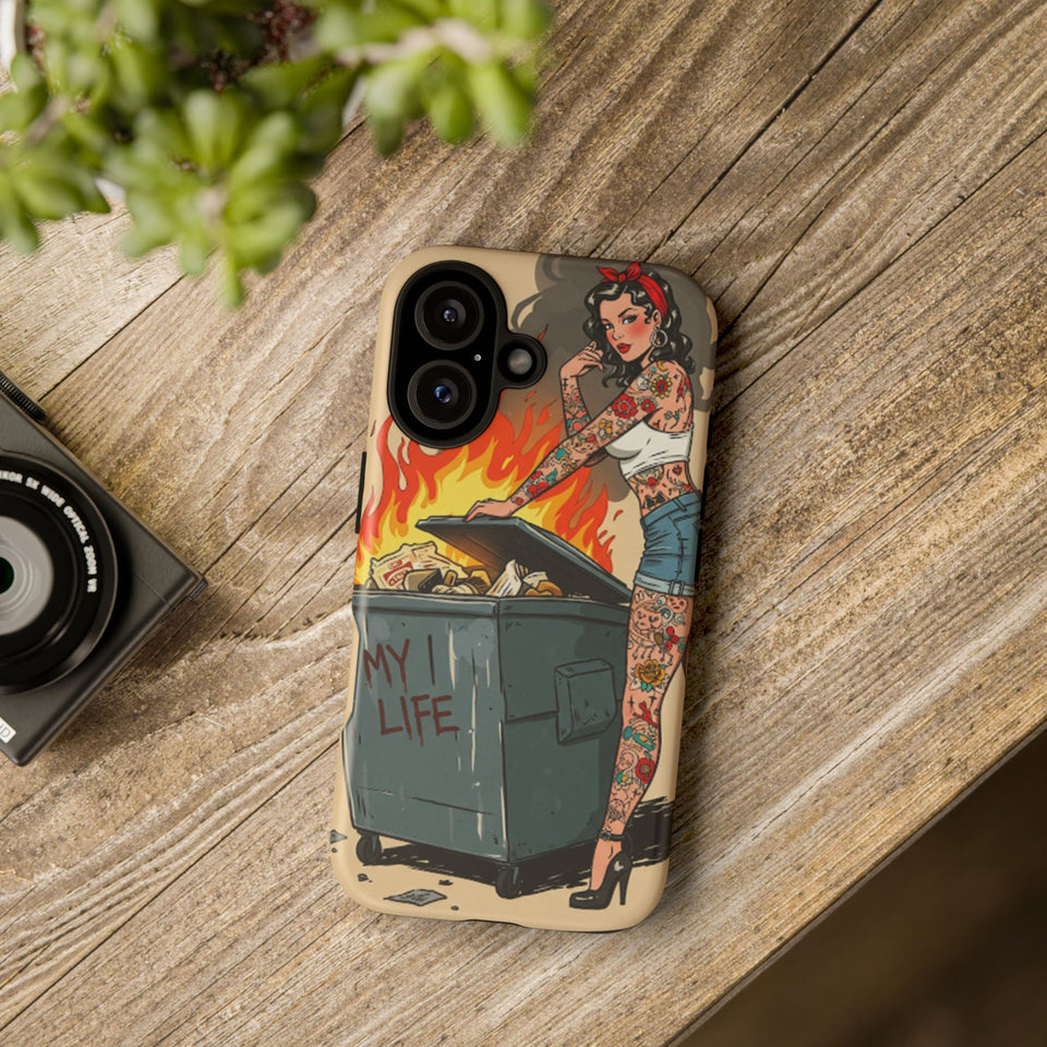 My Life is a Dumpster Fire Tough Phone Case