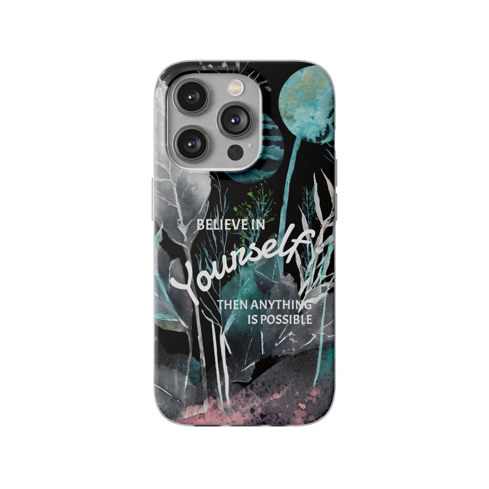 Believe in Yourself Flexi Phone Case