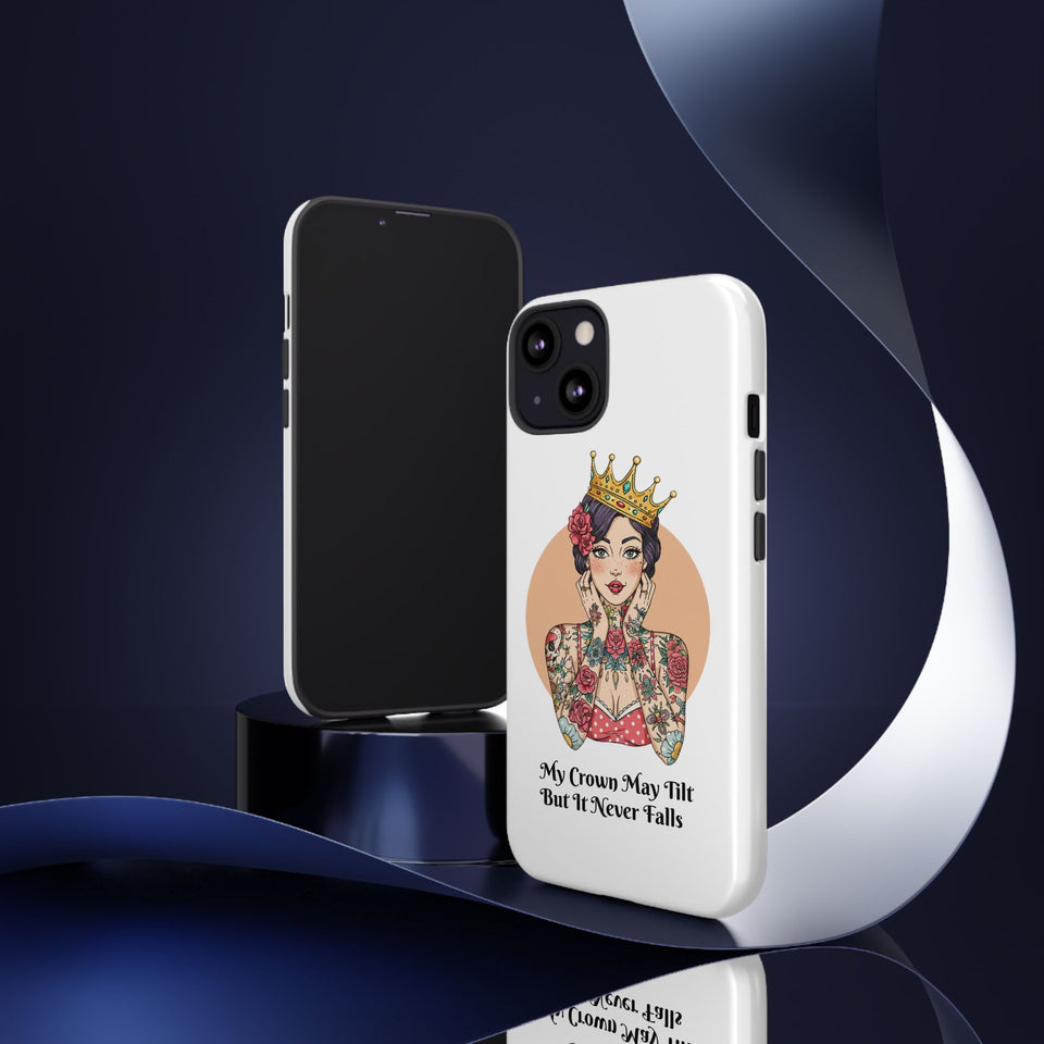 My Crown Never Falls Tattooed Girl Tough Phone Case