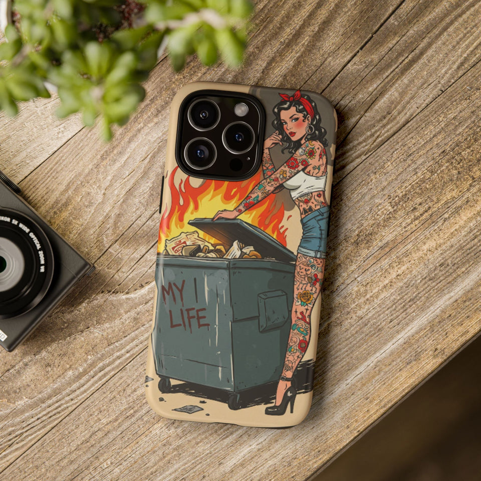 My Life is a Dumpster Fire Tough Phone Case