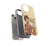 Laundry Humor Tough Phone Case - "Nobody Is Doing Me Either"
