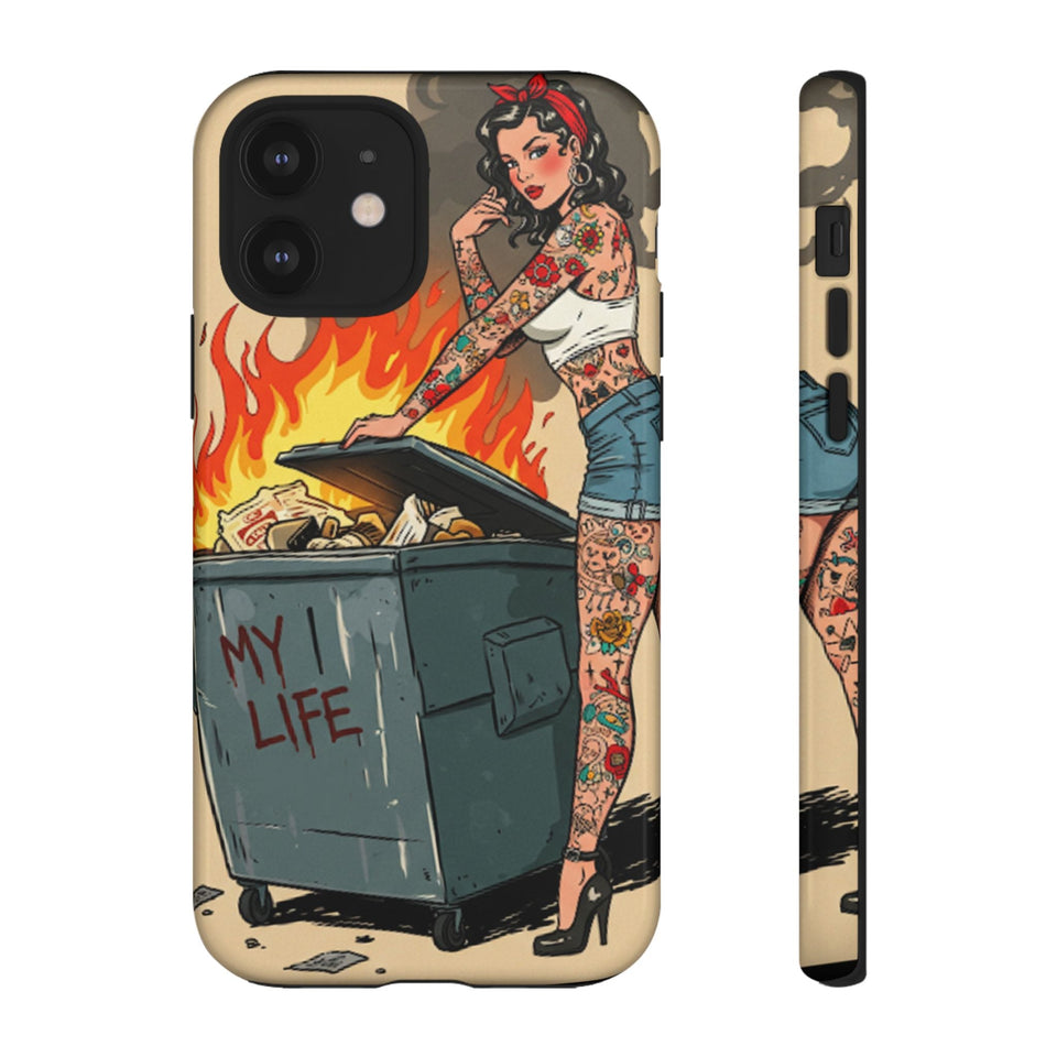 My Life is a Dumpster Fire Tough Phone Case