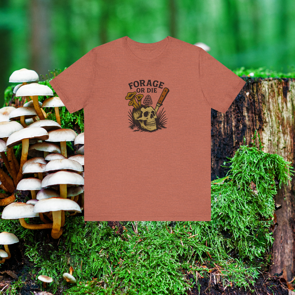 Forage or Die T-Shirt | Funny Foraging Shirt for Mushroom Hunters & Off-Trail Misfits