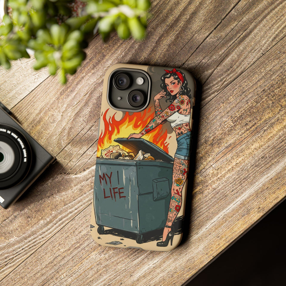 My Life is a Dumpster Fire Tough Phone Case