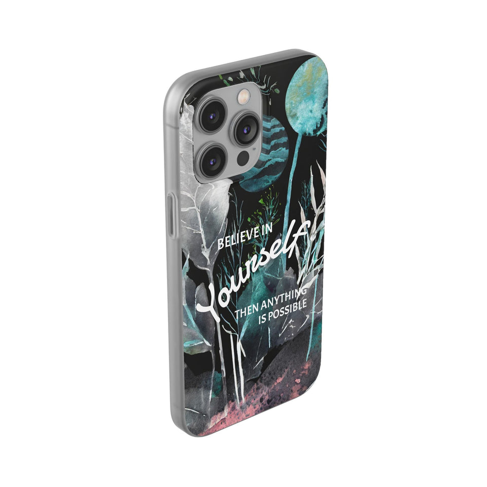 Believe in Yourself Flexi Phone Case