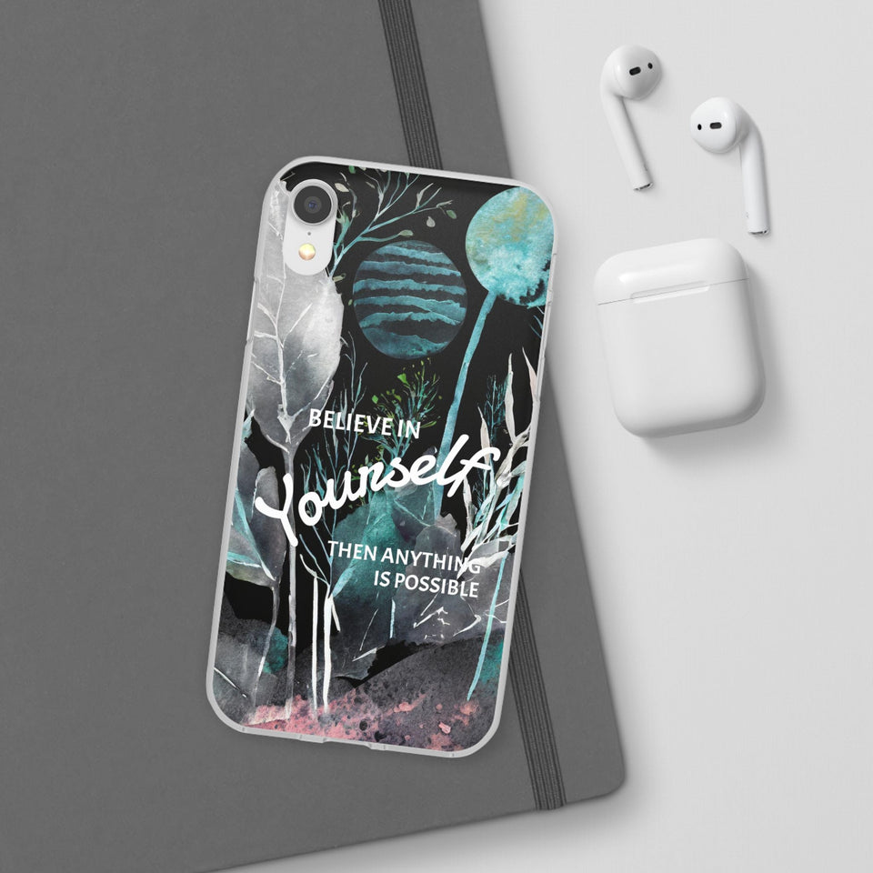 Believe in Yourself Flexi Phone Case
