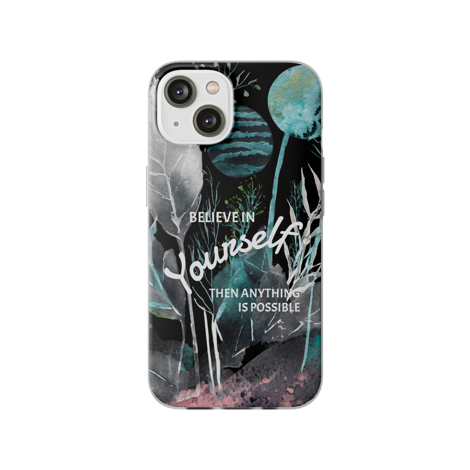 Believe in Yourself Flexi Phone Case