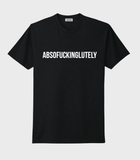 Absofuckinglutely Tee - Wear with style