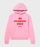 Be Nice Hoodie - Wear with style