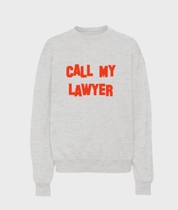 Call My Lawyer Sweatshirt - Wear with style