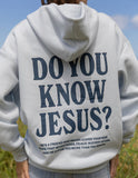 Do You Know Jesus Unisex Hoodie - Wear with style