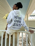 Do You Know Jesus Unisex Hoodie - Wear with style