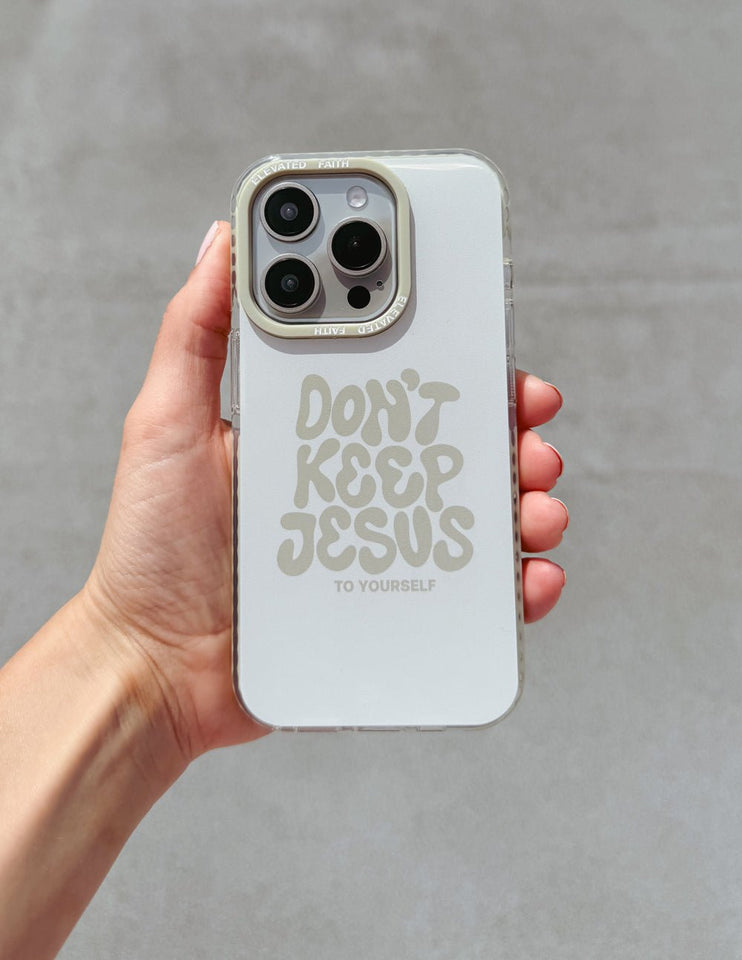 Don't Keep Jesus to Yourself Phone Case - Wear with style