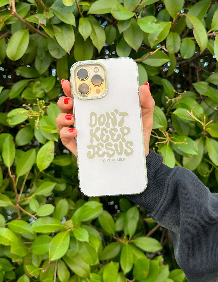 Don't Keep Jesus to Yourself Phone Case - Wear with style