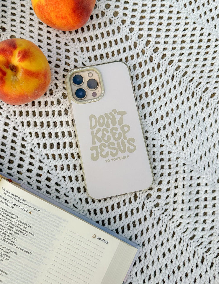 Don't Keep Jesus to Yourself Phone Case - Wear with style