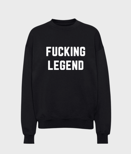 Fucking Legend Sweatshirt - Wear with style