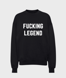 Fucking Legend Sweatshirt - Wear with style