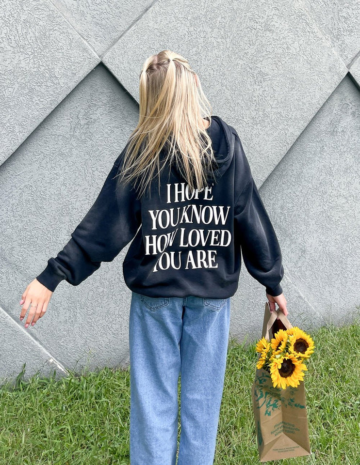 I Hope You Know Unisex Hoodie - Wear with style