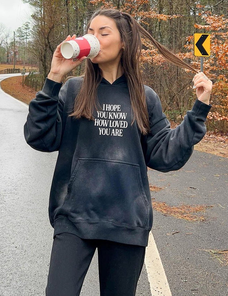 I Hope You Know Unisex Hoodie - Wear with style