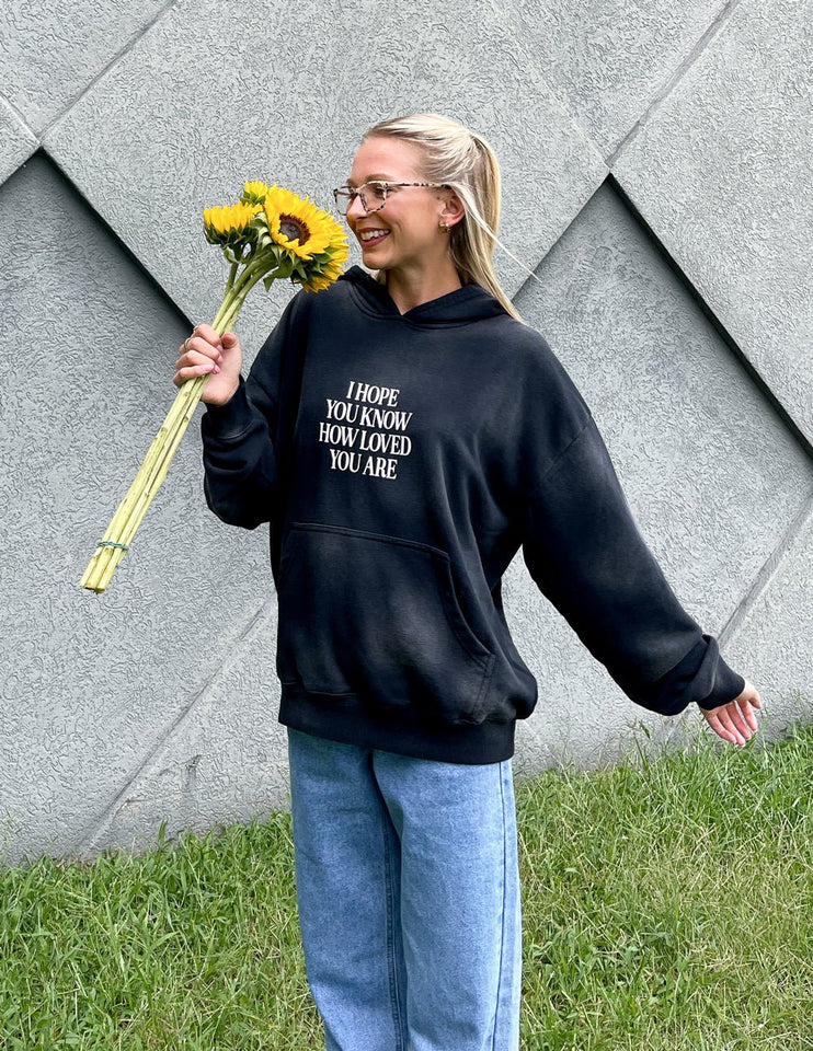 I Hope You Know Unisex Hoodie - Wear with style