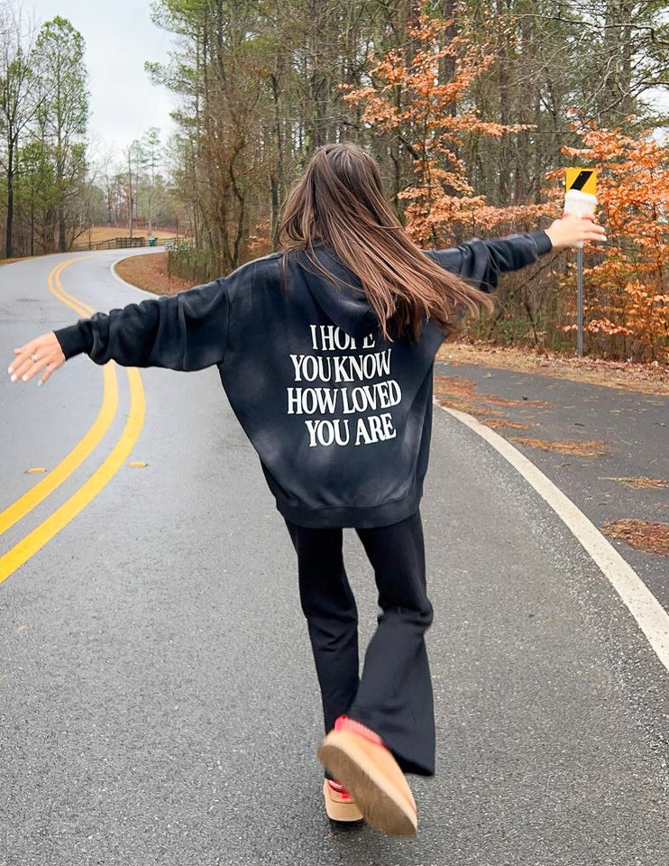 I Hope You Know Unisex Hoodie - Wear with style