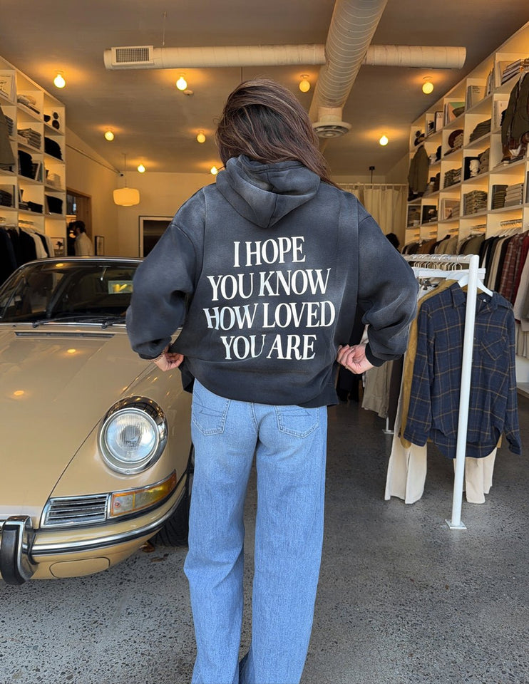 I Hope You Know Unisex Hoodie - Wear with style