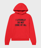 I Literally Do Not Care Hoodie - Wear with style