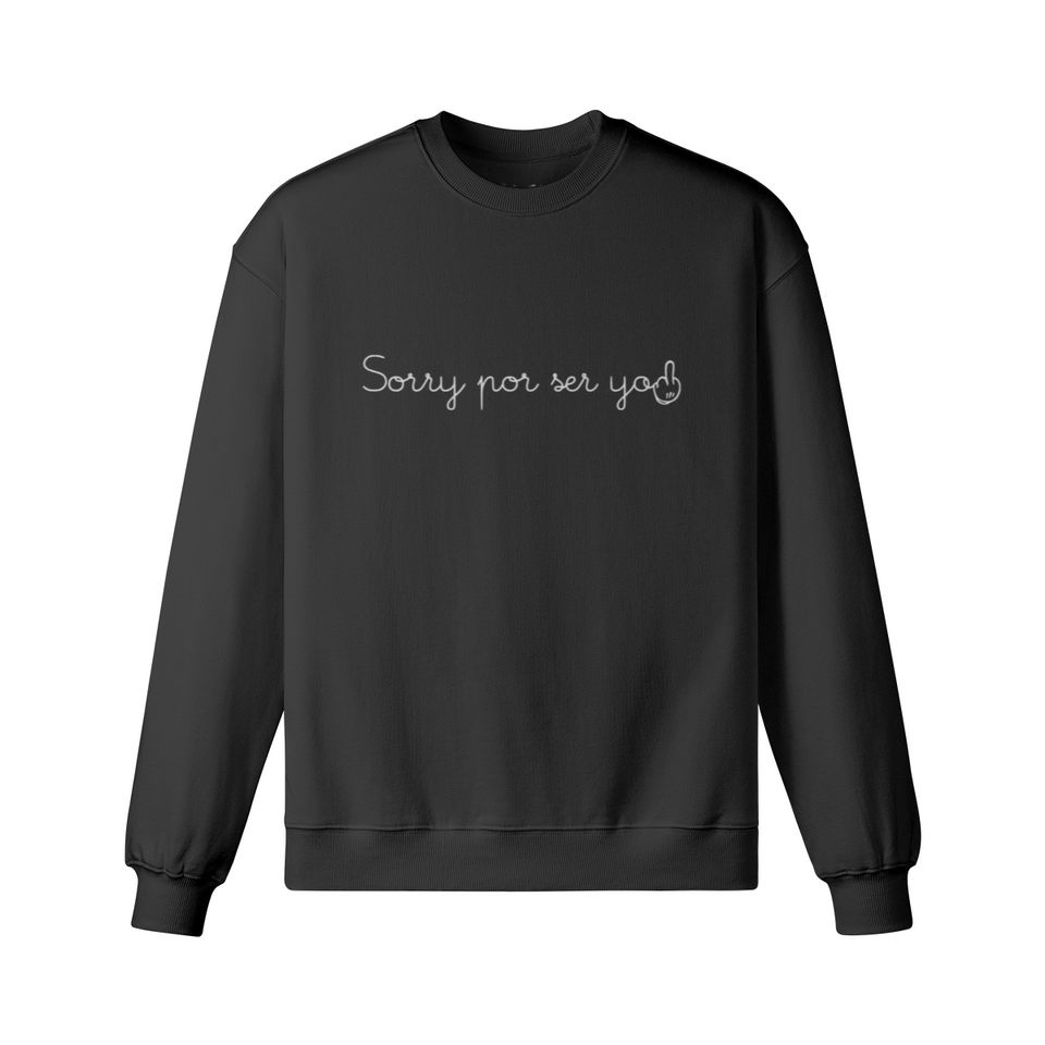 Sorry por ser yo — Heavy Oversized Sweatshirt